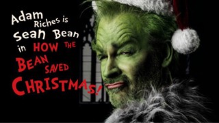 Adam Riches IS Sean Bean IN ‘How the Bean Saved Christmas’