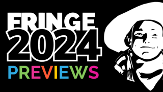 Fringe Previews 2024