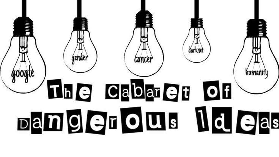 THE CABARET OF DANGEROUS IDEAS