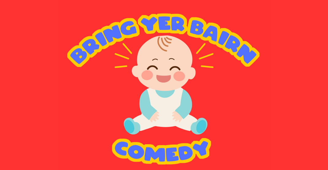 Bring Yer Bairn Comedy Show