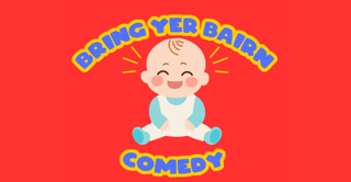 Bring Yer Bairn Comedy Show