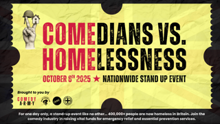 THE COMEDY ARMY PRESENTS: COMEDIANS V HOMELESSNESS