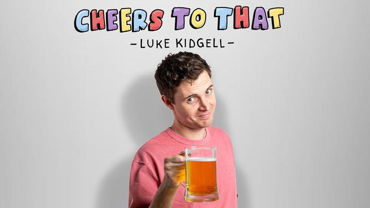 Luke Kidgell : Cheers to that!