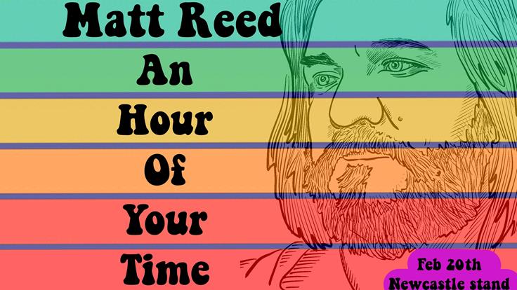 Matt Reed doesn’t ask for much just an hour of your time (and a small fee to get into the venue)