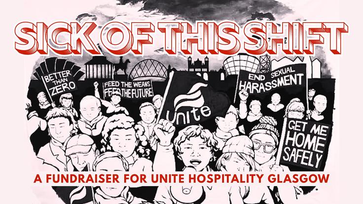 Sick of This Shift - Unite Hospitality Glasgow Fundraiser