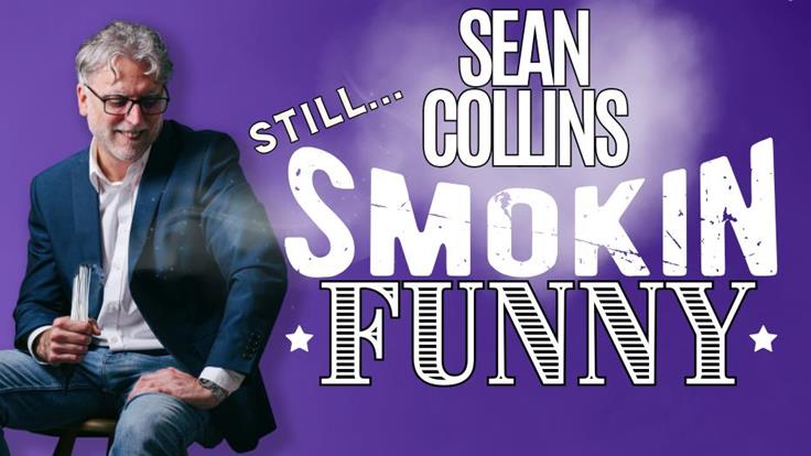 SEAN COLLINS : STILL SMOKIN FUNNY