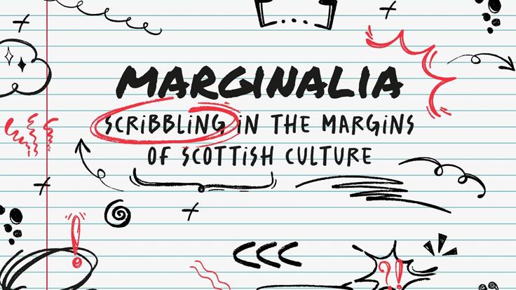 Marginalia: Scribbling in the margins of Scottish culture