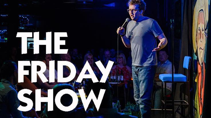 The Friday Show!