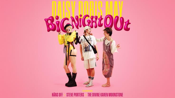 Daisy Doris May: Big Night Out