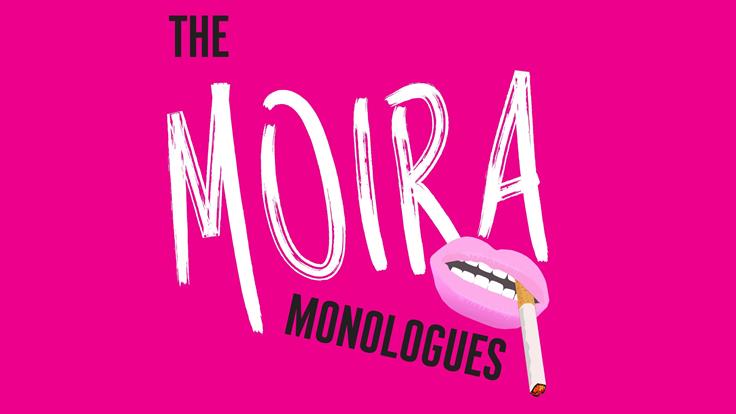 MOIRA MONOLOGUES 1