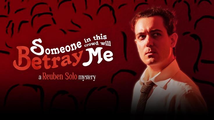 Rueben Solo: Someone In This Crowd Will Betray Me