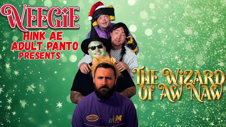 Weegie Hink Ae Adult Panto?  Presents - The Wizard of Aw Naw...